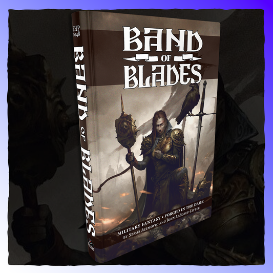 Band of Blades - Core Rulebook Retrograde Collectibles Band of Blades, Evil Hat Productions, Fantasy, Forged in the Dark, Military, Off Guard Games, Rolepl Role Playing Games 